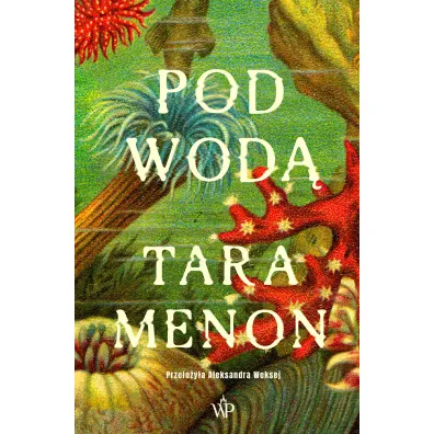 Pod wod� - Tara K Menon
