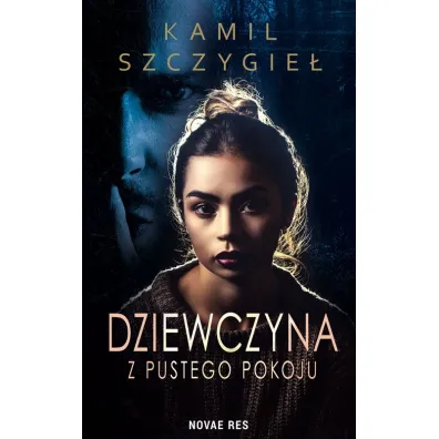 Dziewczyna z pustego pokoju - Kamil  Szczygie�