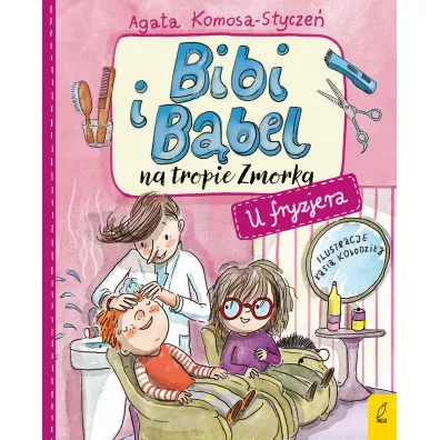Bibi i B�bel na tropie Zmorka. U fryzjera - Agata  Komosa-Stycze�
