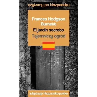 El jard�n secreto. Tajemniczy ogr�d. Czytamy po hiszpa�sku - Frances Hodgson Burnett