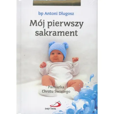 M�j I sakrament Chrztu �wi�tego - Ch�opiec - Antoni D�ugosz