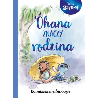 Ohana znaczy rodzina. Rozwa�ania o codzienno�ci. Disney Stitch