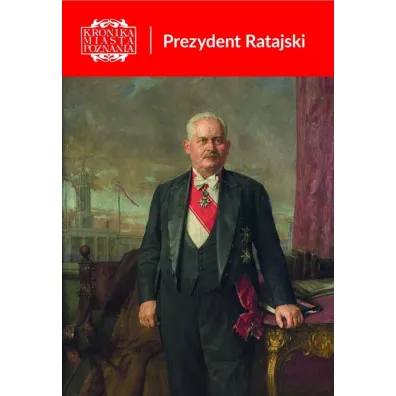 Kronika Miasta Poznania 1/2026 Prezydent Ratajski
