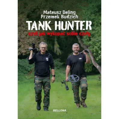 Tank hunter czyli jak wykopa� sobie czo�g - Mateusz  Deling, Przemek  Budzich