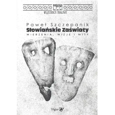 S�owia�skie za�wiaty Wierzenia wizje i mity - Pawe�  Szczepanik