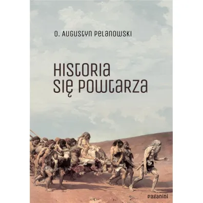Historia si� powtarza - Augustyn Pelanowski