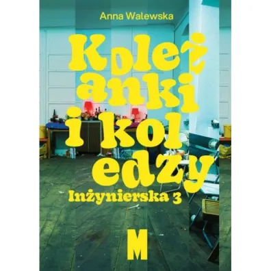 Kole�anki i koledzy. In�ynierska 3 - Anna Walewska