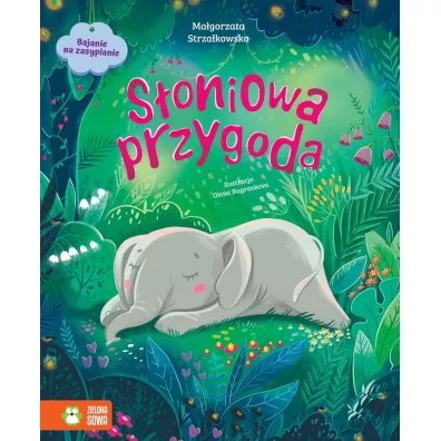 Bajanie na zasypianie. S�oniowa przygoda - Ma�gorzata Strza�kowska