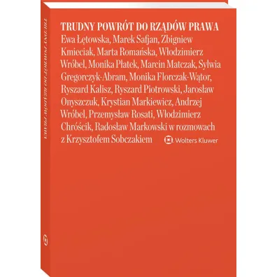 Trudny powr�t do rz�d�w prawa  Ewa ��towska, Marek Safjan, Zbigniew Kmieciak, Marta Roma�ska, W�odzi