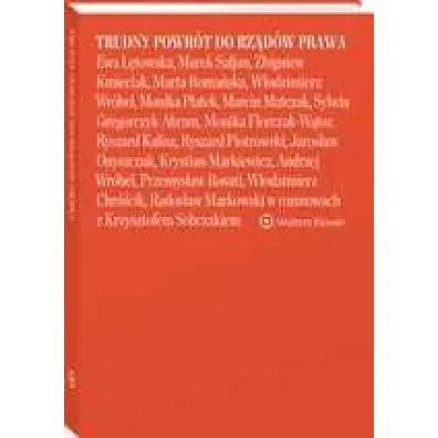 Trudny powr�t do rz�d�w prawa  Ewa ��towska, Marek Safjan, Zbigniew Kmieciak, Marta Roma�ska, W�odzi