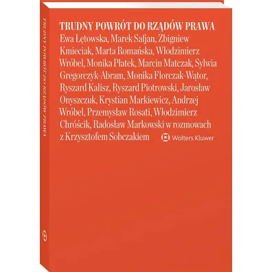 Trudny powr�t do rz�d�w prawa  Ewa ��towska, Marek Safjan, Zbigniew Kmieciak, Marta Roma�ska, W�odzi