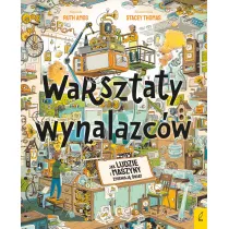 Warsztaty wynalazcw. Jak ludzie i maszyny zmieniaj wiat?