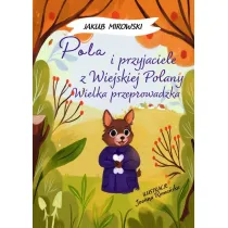 Pola i przyjaciele z wiejskiej polany. Wielka Przeprowadzka