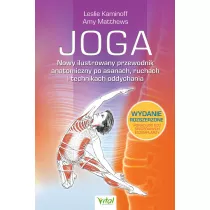 Joga. Nowy ilustrowany przewodnik anatomiczny...