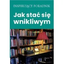 Jak sta� si� wnikliwym