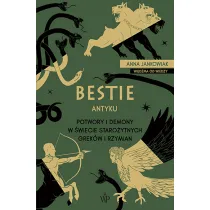 Bestie antyku. Potwory i demony w staro�ytnym �wiecie Grek�w i Rzymian