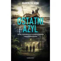 Ostatni azyl. S�u�by wywiadowcze na tropie artefakt�w i tajnych dokument�w