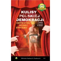 Kulisy polskiej demokracji Obywatel wobec systemu