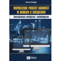Wsp�czesne procesy badawcze w naukach o zarz�dzaniu