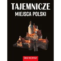 �wiat niezwyk�y. Tajemnicze miejsca Polski