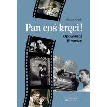 Pan co� kr�ci! Opowie�ci filmowe