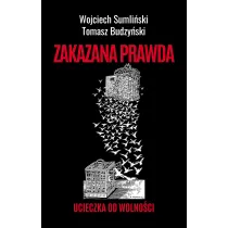 Zakazana prawda. Ucieczka od wolno�ci