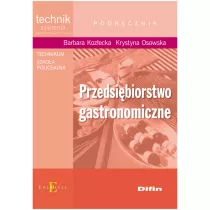 Przedsibiorstwo gastronomiczne. Technik ywienia i gospodarstwa domowego. Podrcznik. Technikum i szkoa policealna