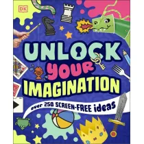 Unlock Your Imagination. Over 250 Screen-Free Ideas