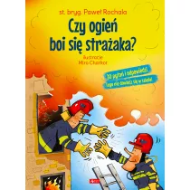 Czy ogie boi si straaka?
