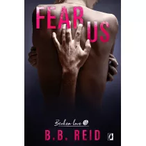 Fear us. Broken love. Tom 3