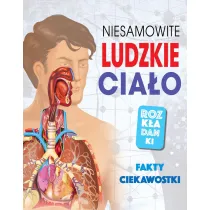 Niesamowite ludzkie cia�o. Fakty, ciekawostki. Rozk�adanki