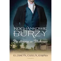 Na dworze w Makowie. Kochankowie Burzy. Tom 2