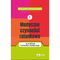 Medyczne czynno�ci ratunkowe w praktyce ratownika medycznego. Tom 1