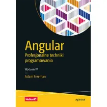 Angular. Profesjonalne techniki programowania. Wydanie IV