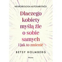 Dlaczego kobiety my�l� �le o sobie samych i jak to zmieni�