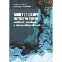 Andragogiczny wymiar wydarze� osobistych i globalnych w badaniach biograficznych