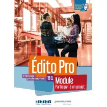 Edito Pro. Modu� Participez à un projet. Poziom B1. Podr�cznik + �wiczenia