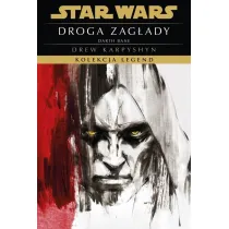 Star Wars. Kolekcja Legend. Darth Bane T.1 Droga..