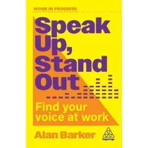 Speak Up, Stand Out. Find Your Voice at Work