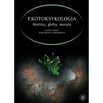 Ekotoksykologia. Ro�liny, gleby, metale