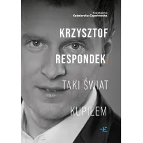 Krzysztof Respondek. Taki �wiat kupi�em
