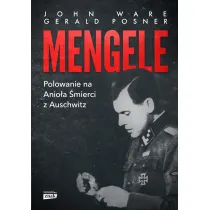 Mengele. Polowanie na Anio�a �mierci z Auschwitz