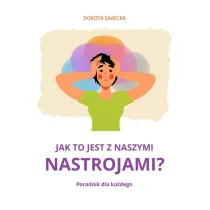 Jak to jest z naszymi nastrojami?