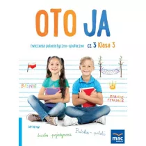 Oto ja. wiczenia polonistyczno-spoeczne. Klasa 3. Cz 3