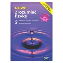 NOWE Zrozumie� fizyk� 2. Liceum i technikum. Zakres rozszerzony. Edycja 2024