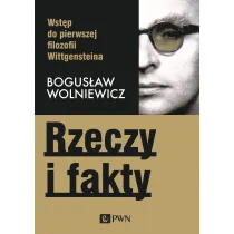 Rzeczy i fakty. Wst�p do pierwszej filozofii Wittgensteina