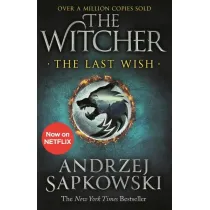 The Last Wish. The Witcher. Volume 1. Ostatnie �yczenie. Wied�min. Tom 1