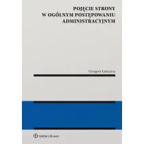 Poj�cie strony w og�lnym post�powaniu administracyjnym