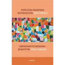 Wsp�czesna dramaturgia rosyjskoj�zyczna: nowe tendencje. Wersja polsko-rosyjska