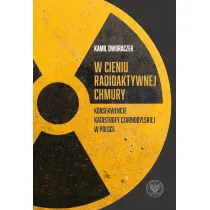 W cieniu radioaktywnej chmury. Konsekwencje katastrofy czarnobylskiej w Polsce